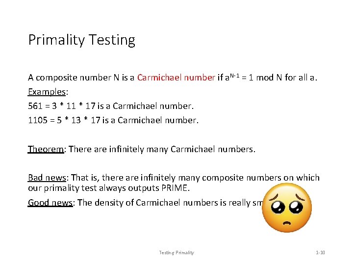 Primality Testing A composite number N is a Carmichael number if a. N-1 =