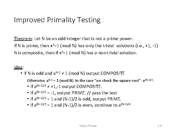 Improved Primality Testing Theorem: Let N be an odd integer that is not a