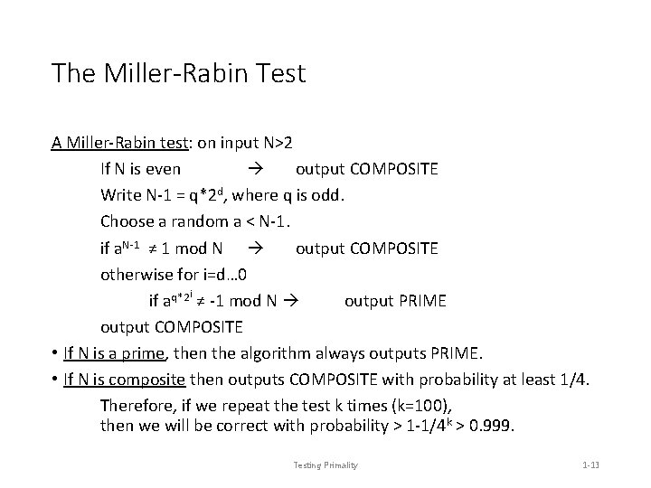 The Miller-Rabin Test A Miller-Rabin test: on input N>2 If N is even output