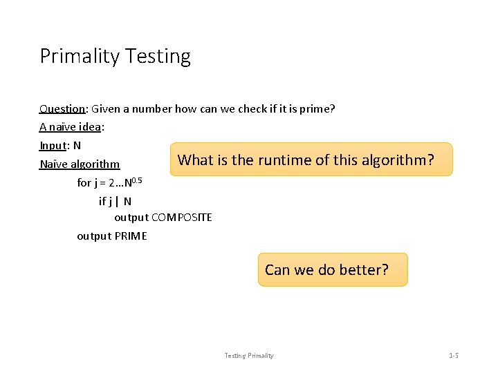 Primality Testing Question: Given a number how can we check if it is prime?