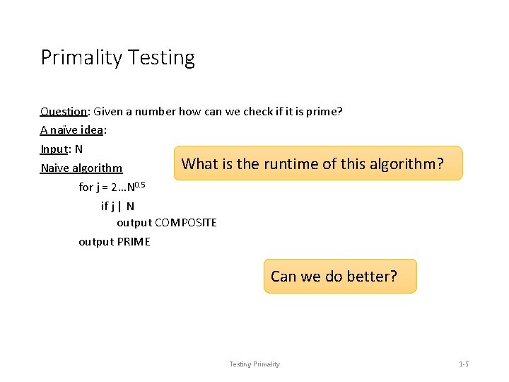 Primality Testing Question: Given a number how can we check if it is prime?