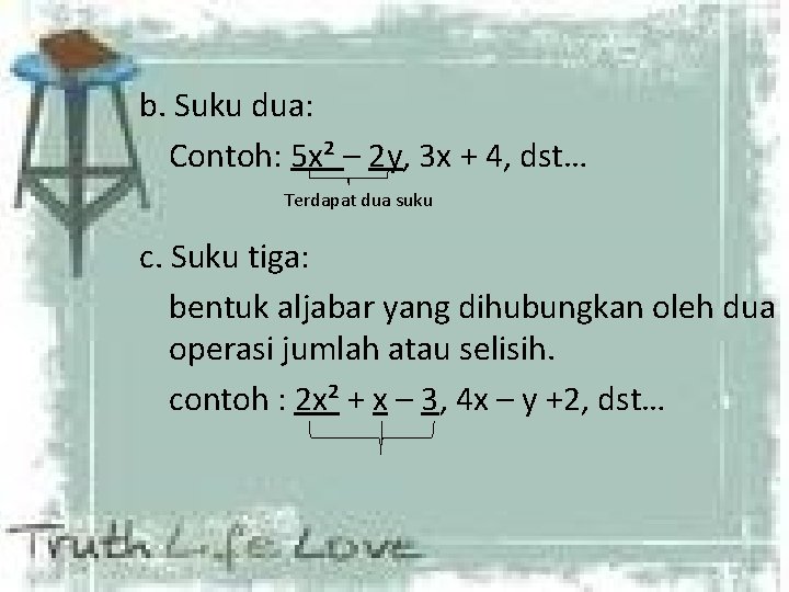 b. Suku dua: Contoh: 5 x² – 2 y, 3 x + 4, dst…