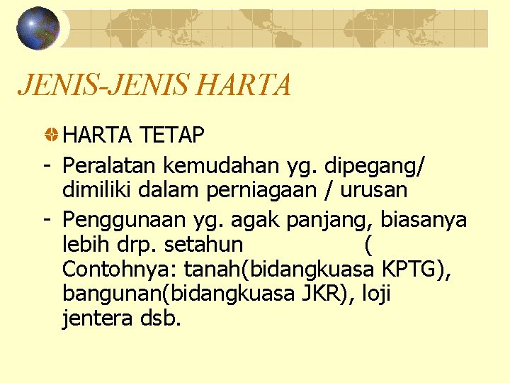 JENIS-JENIS HARTA TETAP - Peralatan kemudahan yg. dipegang/ dimiliki dalam perniagaan / urusan -