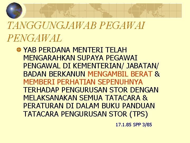 TANGGUNGJAWAB PEGAWAI PENGAWAL YAB PERDANA MENTERI TELAH MENGARAHKAN SUPAYA PEGAWAI PENGAWAL DI KEMENTERIAN/ JABATAN/