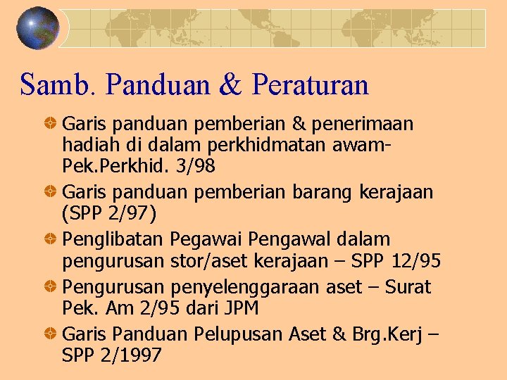 Samb. Panduan & Peraturan Garis panduan pemberian & penerimaan hadiah di dalam perkhidmatan awam.