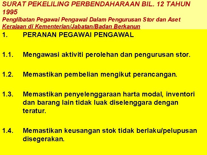 SURAT PEKELILING PERBENDAHARAAN BIL. 12 TAHUN 1995 Penglibatan Pegawai Pengawal Dalam Pengurusan Stor dan