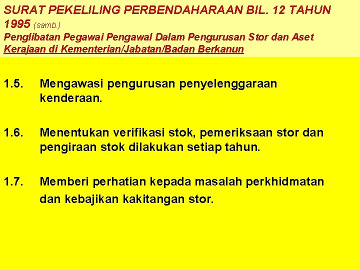 SURAT PEKELILING PERBENDAHARAAN BIL. 12 TAHUN 1995 (samb. ) Penglibatan Pegawai Pengawal Dalam Pengurusan