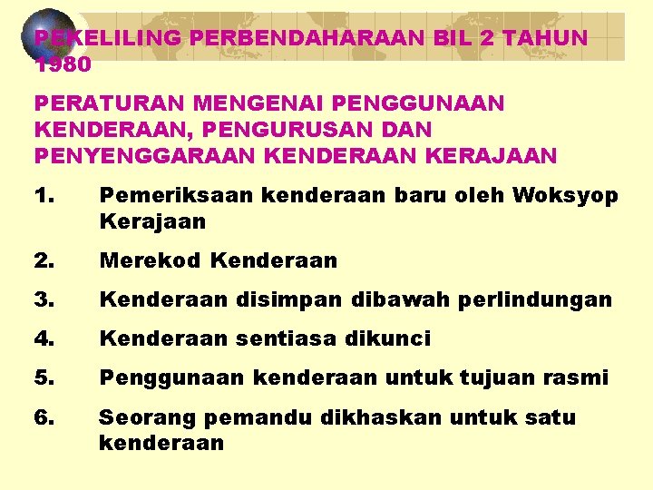 PEKELILING PERBENDAHARAAN BIL 2 TAHUN 1980 PERATURAN MENGENAI PENGGUNAAN KENDERAAN, PENGURUSAN DAN PENYENGGARAAN KENDERAAN