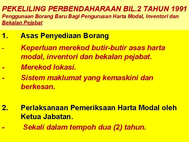 PEKELILING PERBENDAHARAAN BIL. 2 TAHUN 1991 Penggunaan Borang Baru Bagi Pengurusan Harta Modal, Inventori