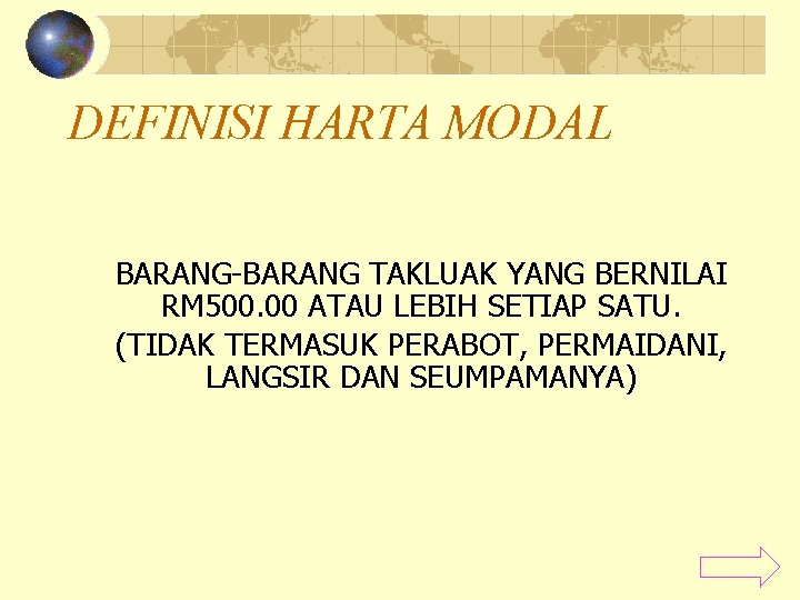 DEFINISI HARTA MODAL BARANG-BARANG TAKLUAK YANG BERNILAI RM 500. 00 ATAU LEBIH SETIAP SATU.