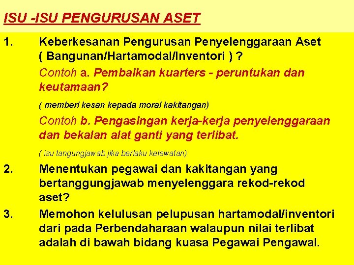 ISU -ISU PENGURUSAN ASET 1. Keberkesanan Pengurusan Penyelenggaraan Aset ( Bangunan/Hartamodal/Inventori ) ? Contoh