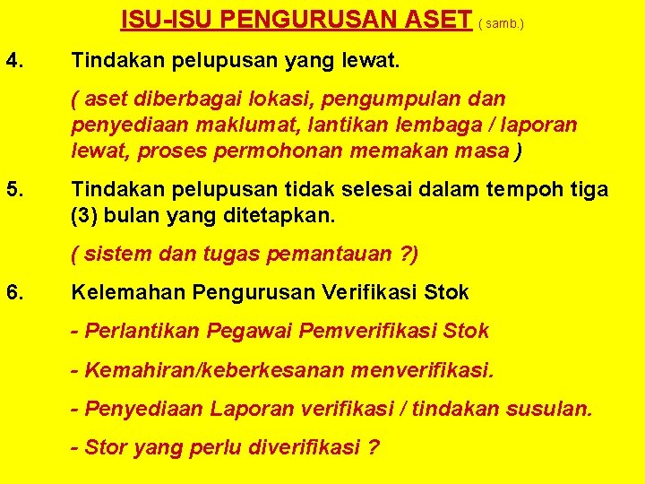 ISU-ISU PENGURUSAN ASET ( samb. ) 4. Tindakan pelupusan yang lewat. ( aset diberbagai