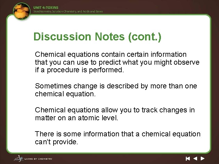 Discussion Notes (cont. ) Chemical equations contain certain information that you can use to
