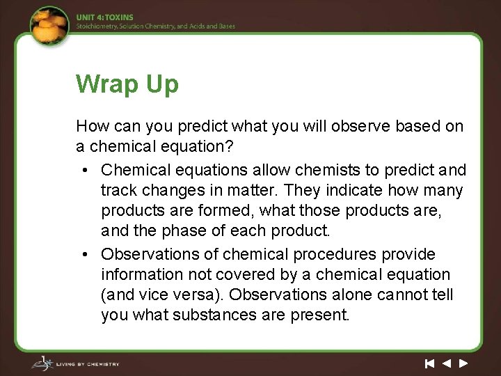 Wrap Up How can you predict what you will observe based on a chemical