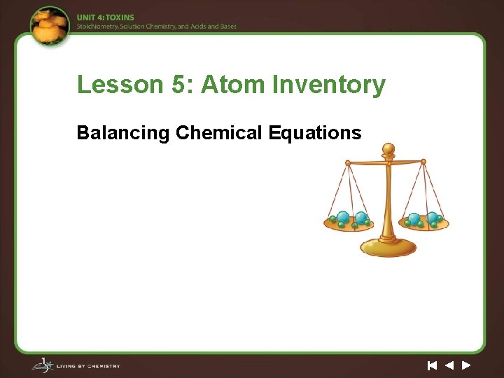 Lesson 5: Atom Inventory Balancing Chemical Equations 