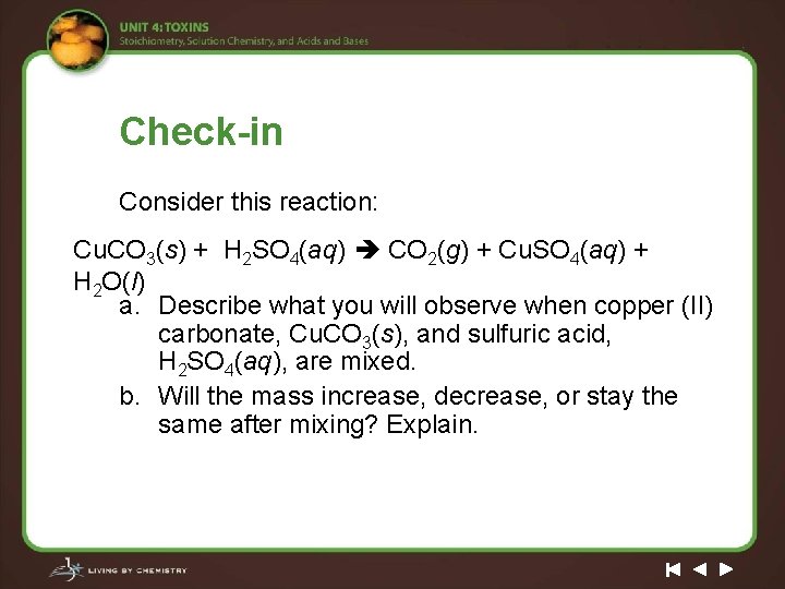 Check-in Consider this reaction: Cu. CO 3(s) + H 2 SO 4(aq) CO 2(g)