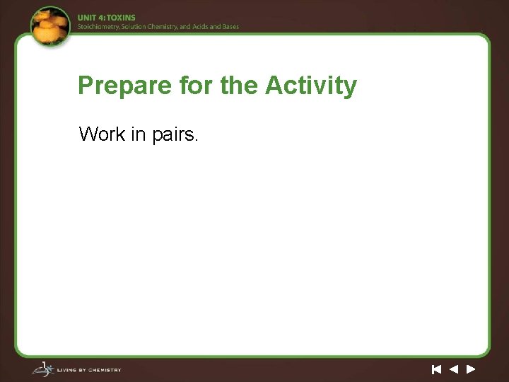 Prepare for the Activity Work in pairs. 