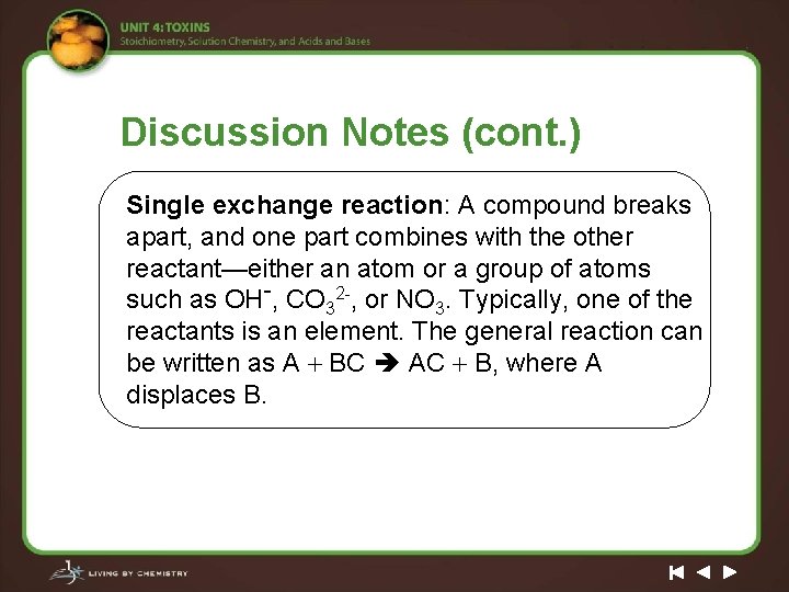 Discussion Notes (cont. ) Single exchange reaction: A compound breaks apart, and one part