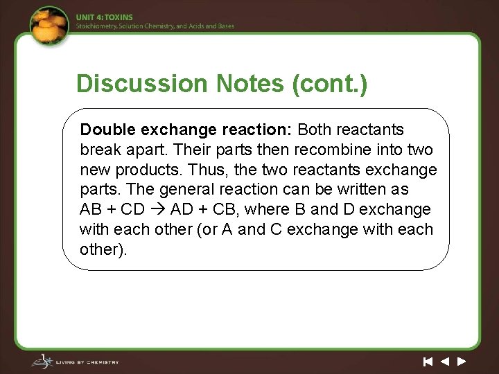 Discussion Notes (cont. ) Double exchange reaction: Both reactants break apart. Their parts then