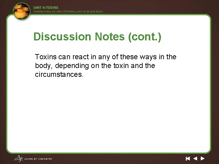 Discussion Notes (cont. ) Toxins can react in any of these ways in the