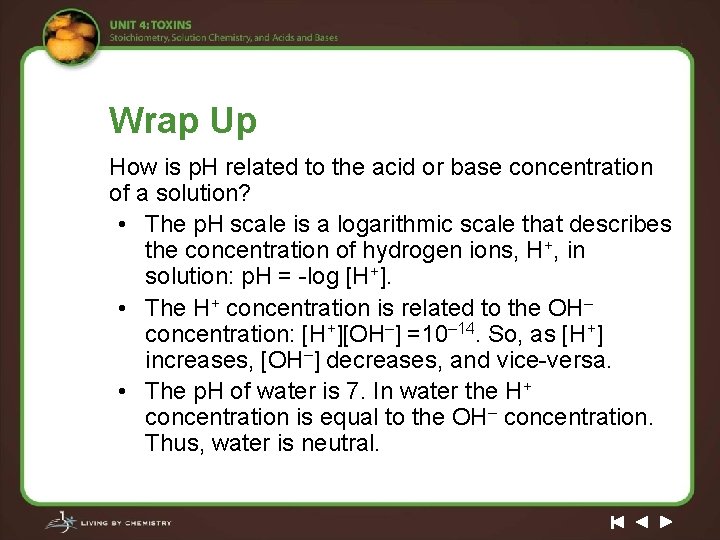 Wrap Up How is p. H related to the acid or base concentration of