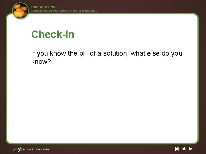 Check-in If you know the p. H of a solution, what else do you