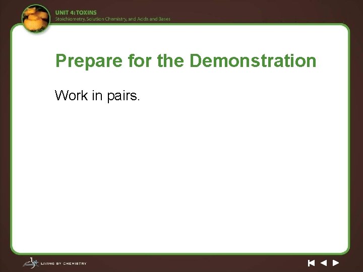 Prepare for the Demonstration Work in pairs. 