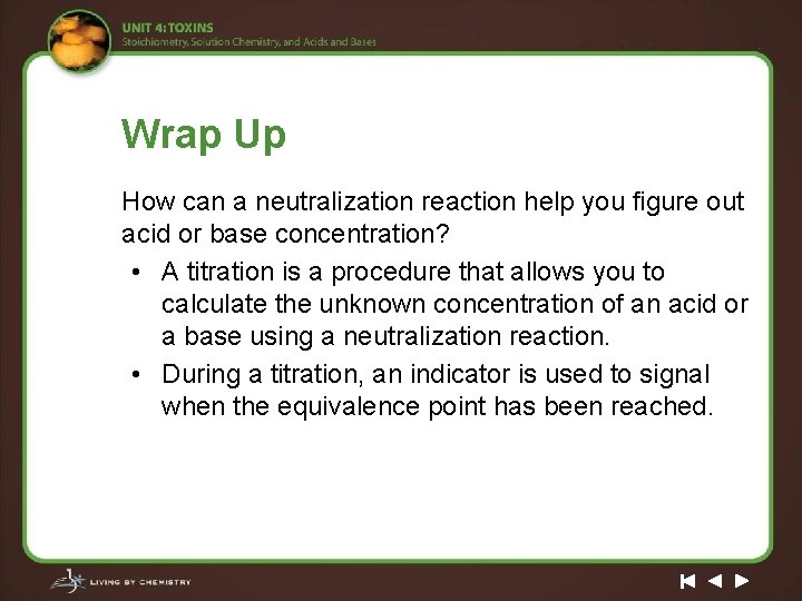 Wrap Up How can a neutralization reaction help you figure out acid or base