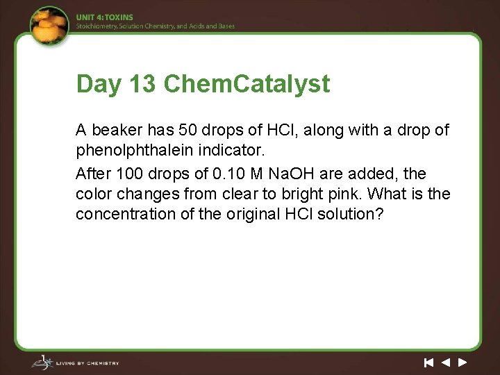 Day 13 Chem. Catalyst A beaker has 50 drops of HCl, along with a