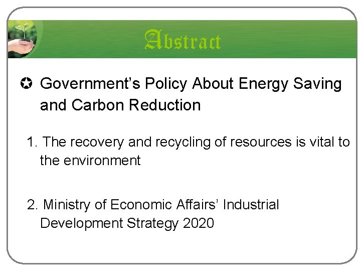 Abstract µ Government’s Policy About Energy Saving and Carbon Reduction 1. The recovery and