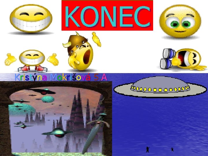 KONEC Kristýna Mokrišová 5. A 