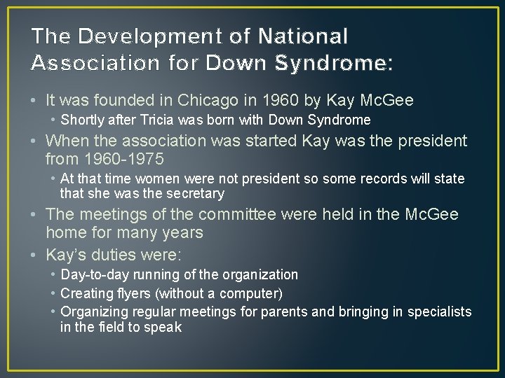 The Development of National Association for Down Syndrome: • It was founded in Chicago