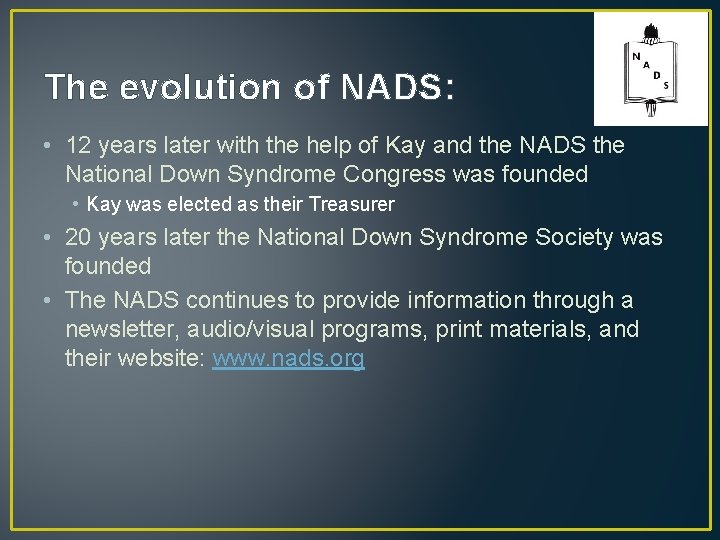 The evolution of NADS: • 12 years later with the help of Kay and