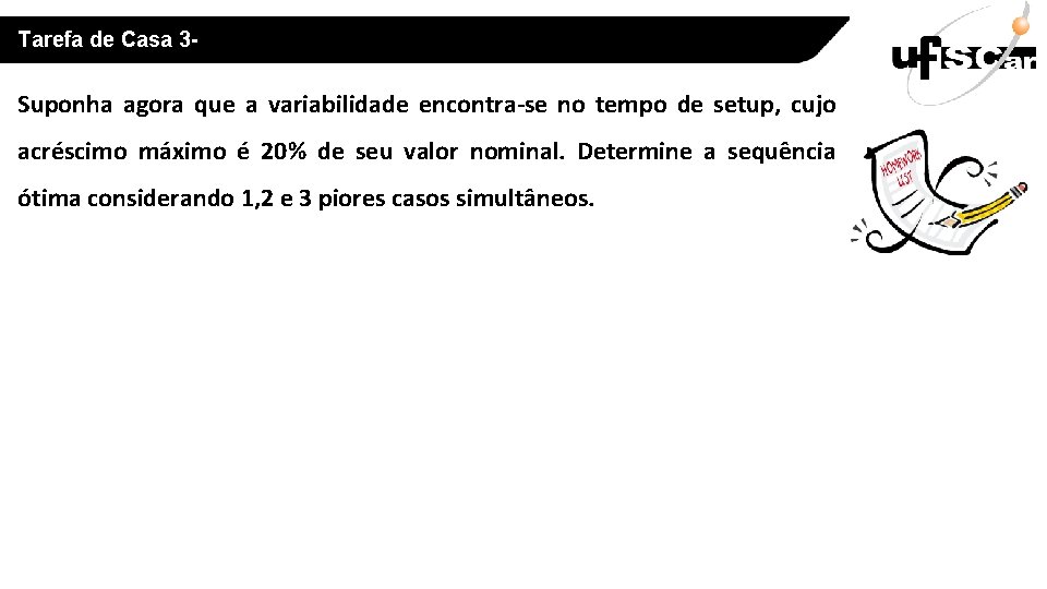 Tarefa de Casa 3 - Suponha agora que a variabilidade encontra-se no tempo de