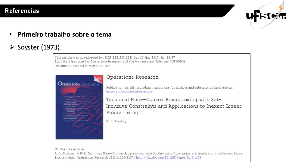 Referências • Primeiro trabalho sobre o tema Ø Soyster (1973). 