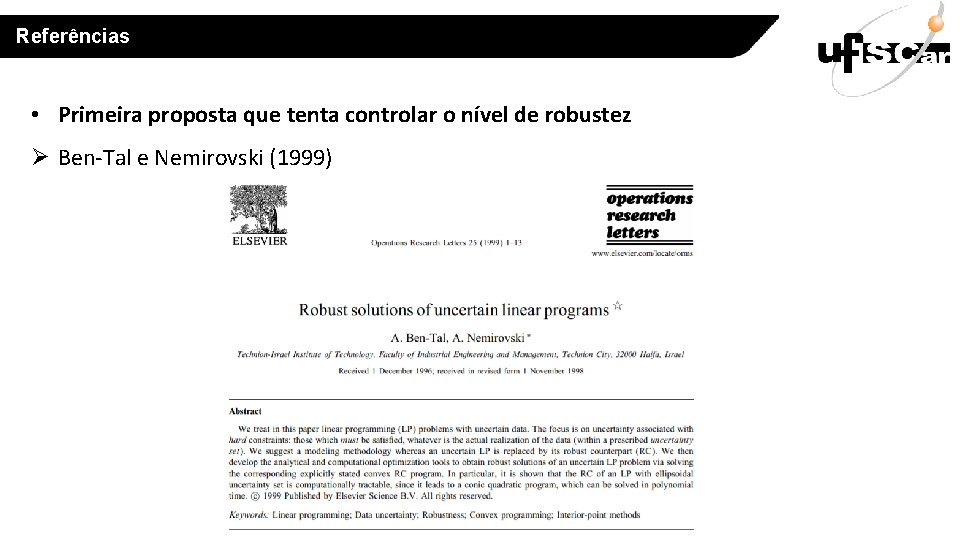 Referências • Primeira proposta que tenta controlar o nível de robustez Ø Ben-Tal e