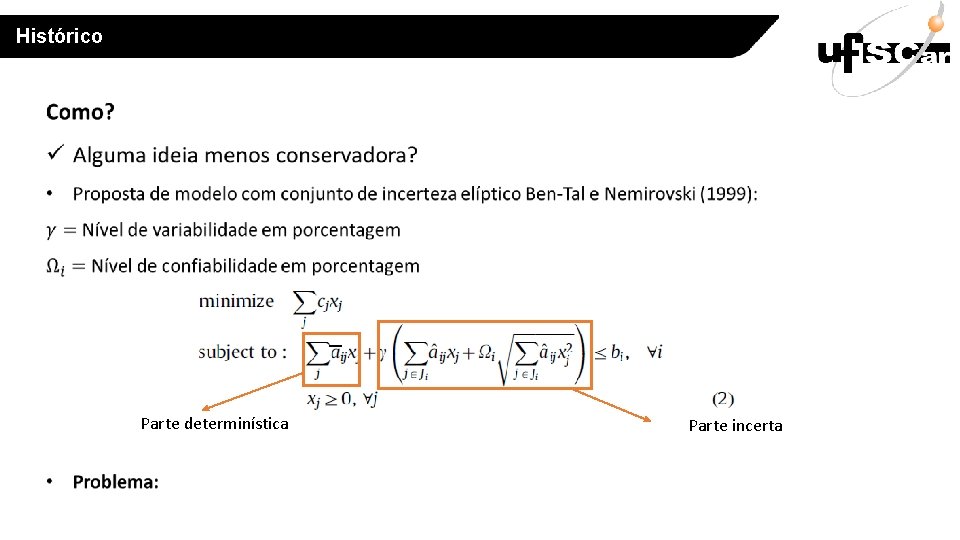 Histórico Parte determinística Parte incerta 