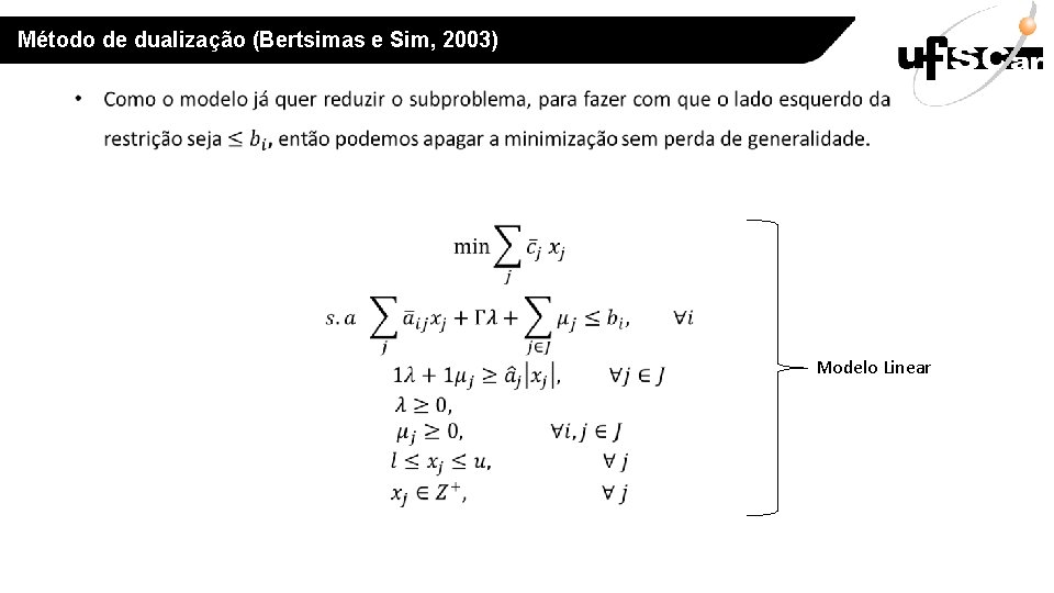 Método de dualização (Bertsimas e Sim, 2003) Modelo Linear 