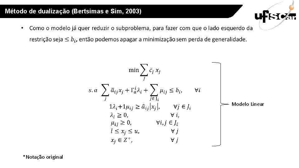 Método de dualização (Bertsimas e Sim, 2003) Modelo Linear *Notação original 