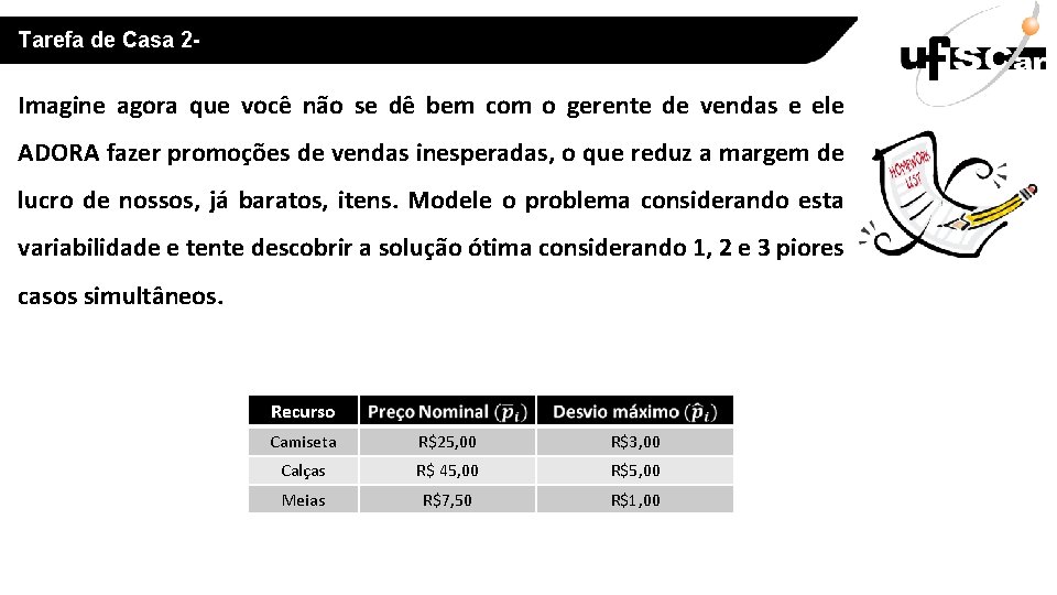 Tarefa de Casa 2 - Imagine agora que você não se dê bem com