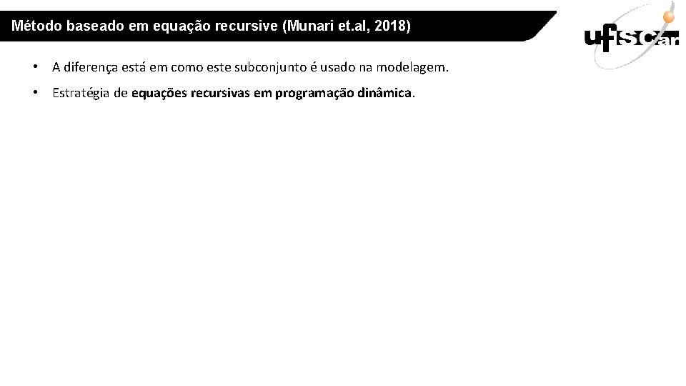 Método baseado em equação recursive (Munari et. al, 2018) • A diferença está em