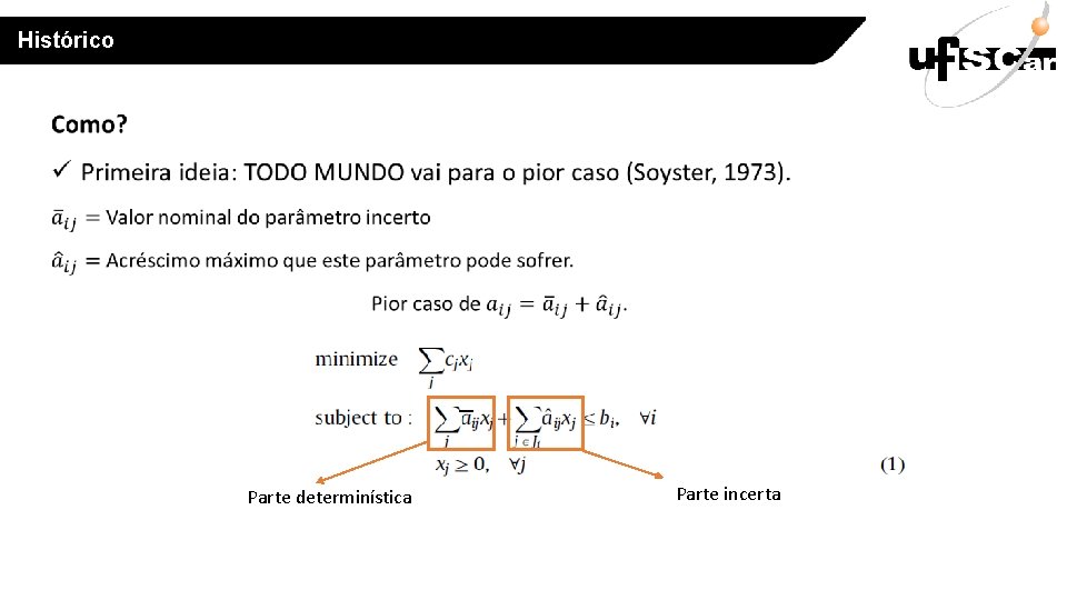 Histórico Parte determinística Parte incerta 