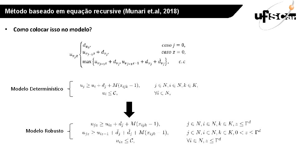 Método baseado em equação recursive (Munari et. al, 2018) • Como colocar isso no