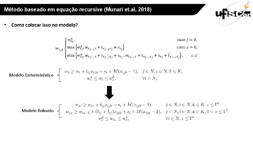 Método baseado em equação recursive (Munari et. al, 2018) • Como colocar isso no