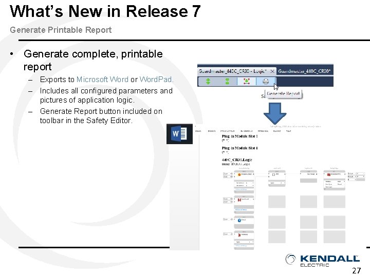 What’s New in Release 7 Generate Printable Report • Generate complete, printable report –