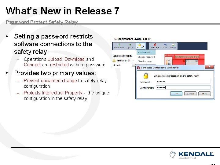 What’s New in Release 7 Password Protect Safety Relay • Setting a password restricts