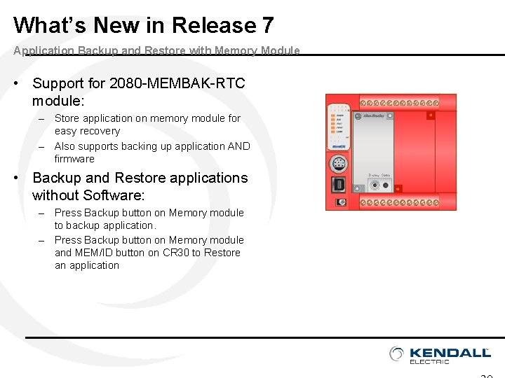 What’s New in Release 7 Application Backup and Restore with Memory Module • Support