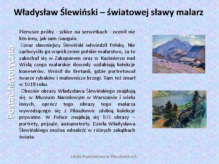 Postać historyczna Władysław Ślewiński – światowej sławy malarz Pierwsze próby - szkice na serwetkach