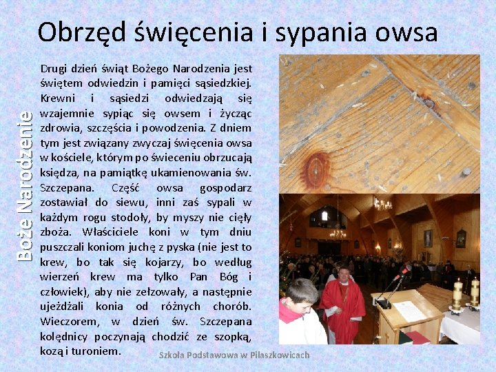 Boże Narodzenie Obrzęd święcenia i sypania owsa Drugi dzień świąt Bożego Narodzenia jest świętem