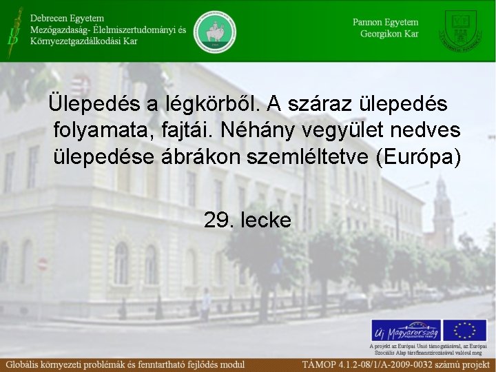 Ülepedés a légkörből. A száraz ülepedés folyamata, fajtái. Néhány vegyület nedves ülepedése ábrákon szemléltetve